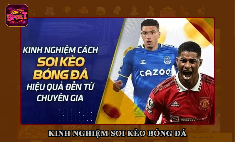Kinh nghiệm soi kèo bóng đá từ cao thủ