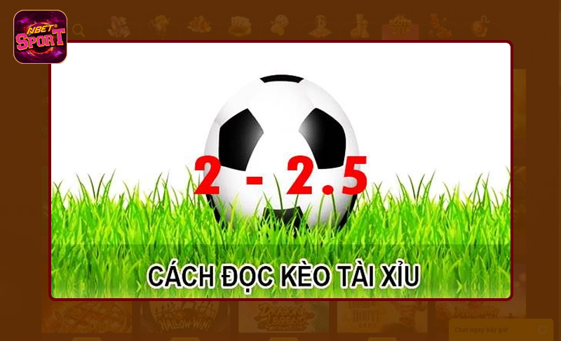 Phương pháp đọc kèo tài xỉu 2-2.5 chính xác